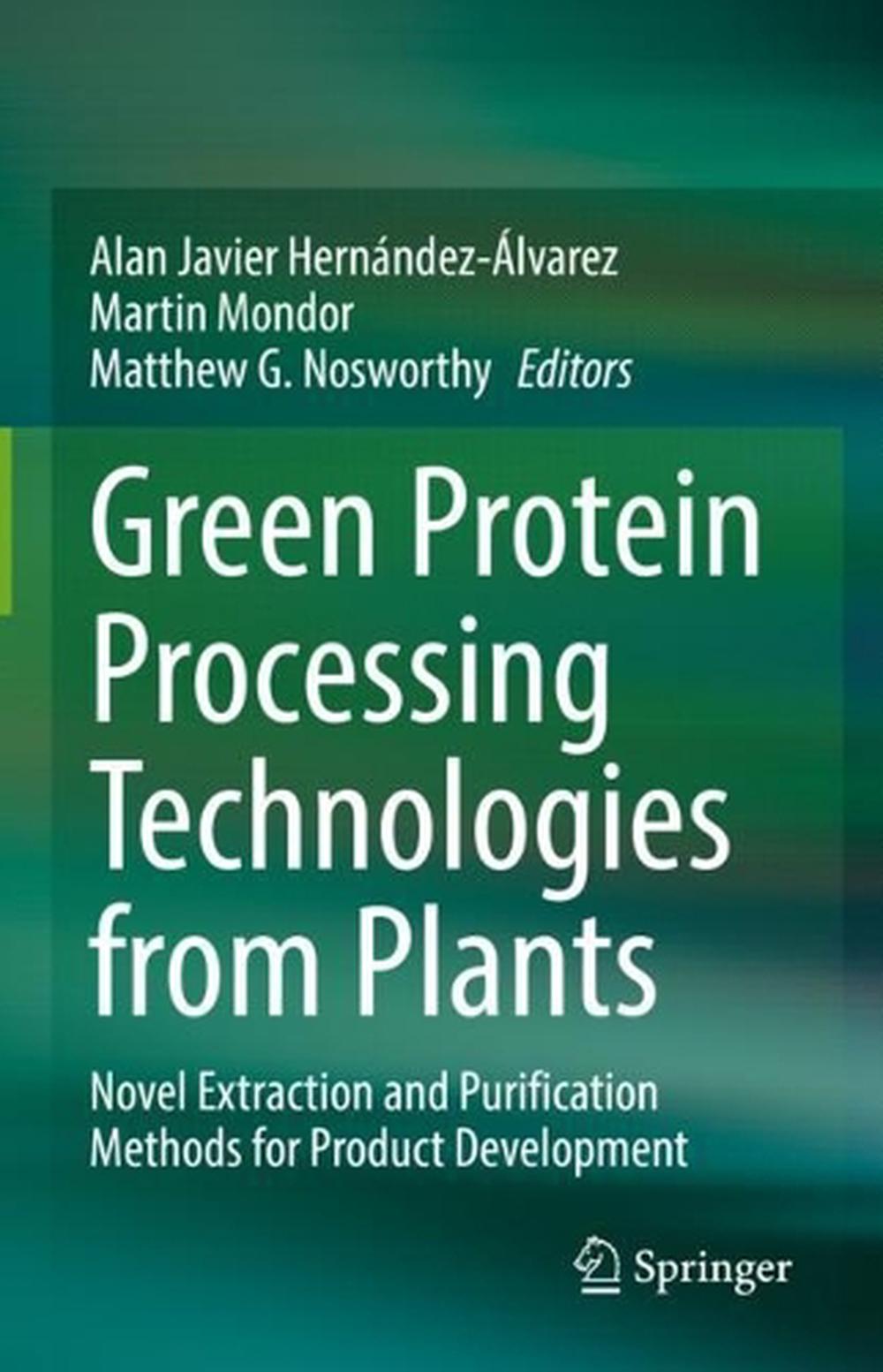 Green Protein Processing Technologies from Plants, 2023rd Edition, 9783031169670
