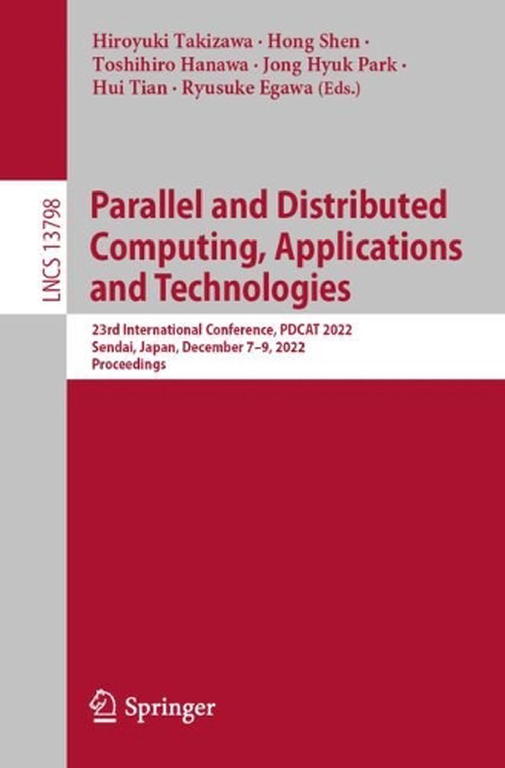 Parallel and Distributed Computing, Applications and Technologies, 1st Edition by Hiroyuki Takizawa - ISBN: 9783031299261