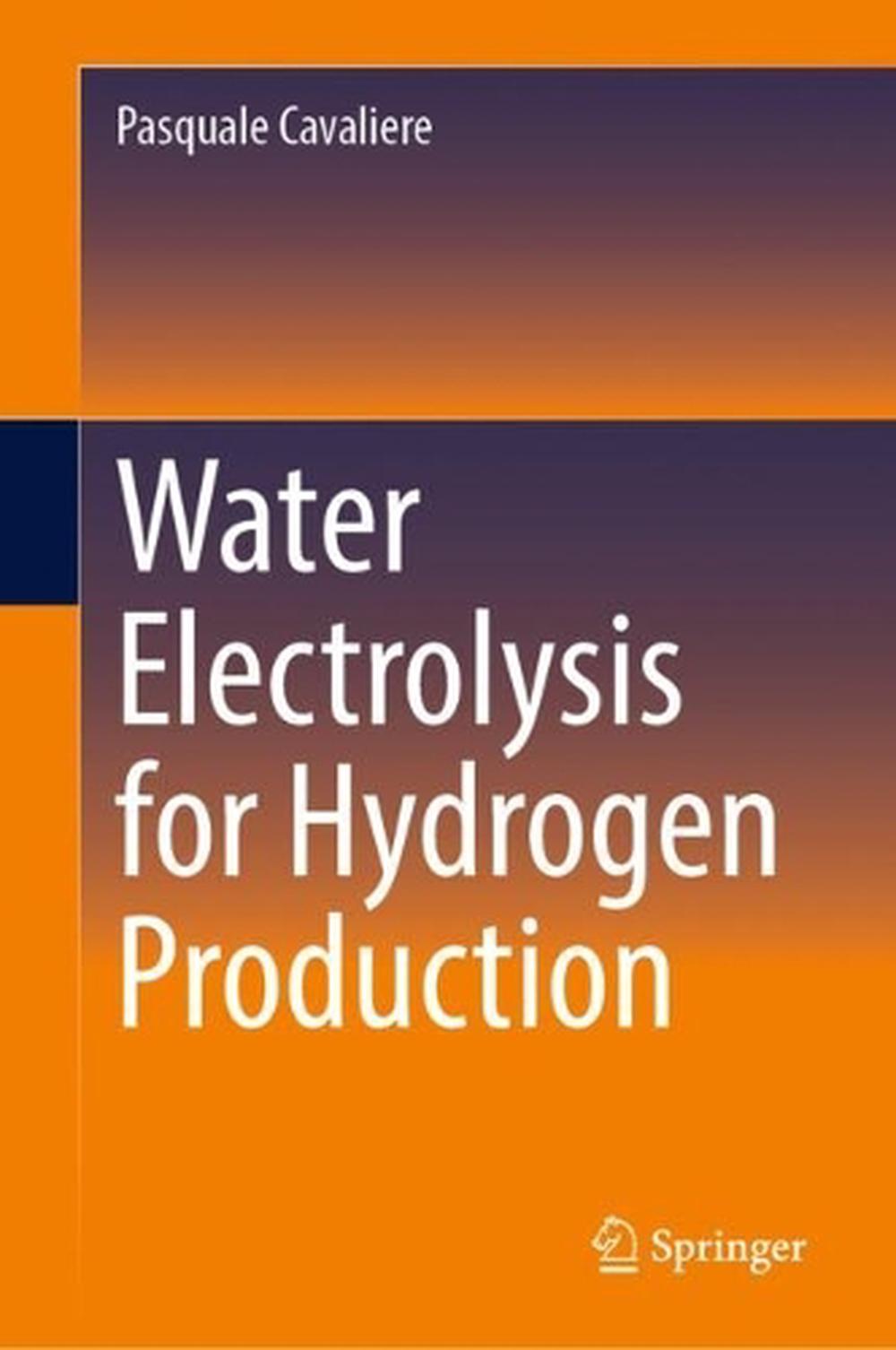 Water Electrolysis for Hydrogen Production by Pasquale Cavaliere