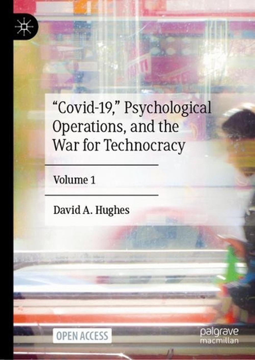“Covid-19,” Psychological Operations, and the War for Technocracy, 2024th Edition, 9783031418495