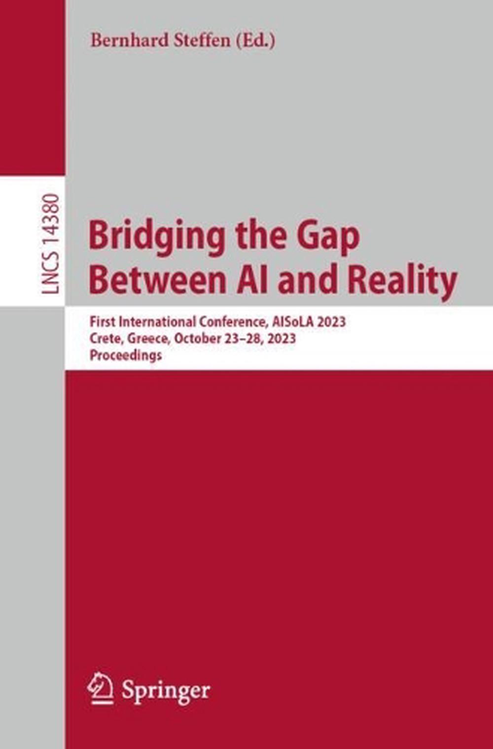 Bridging the Gap Between AI and Reality, 1st Edition, 9783031460012