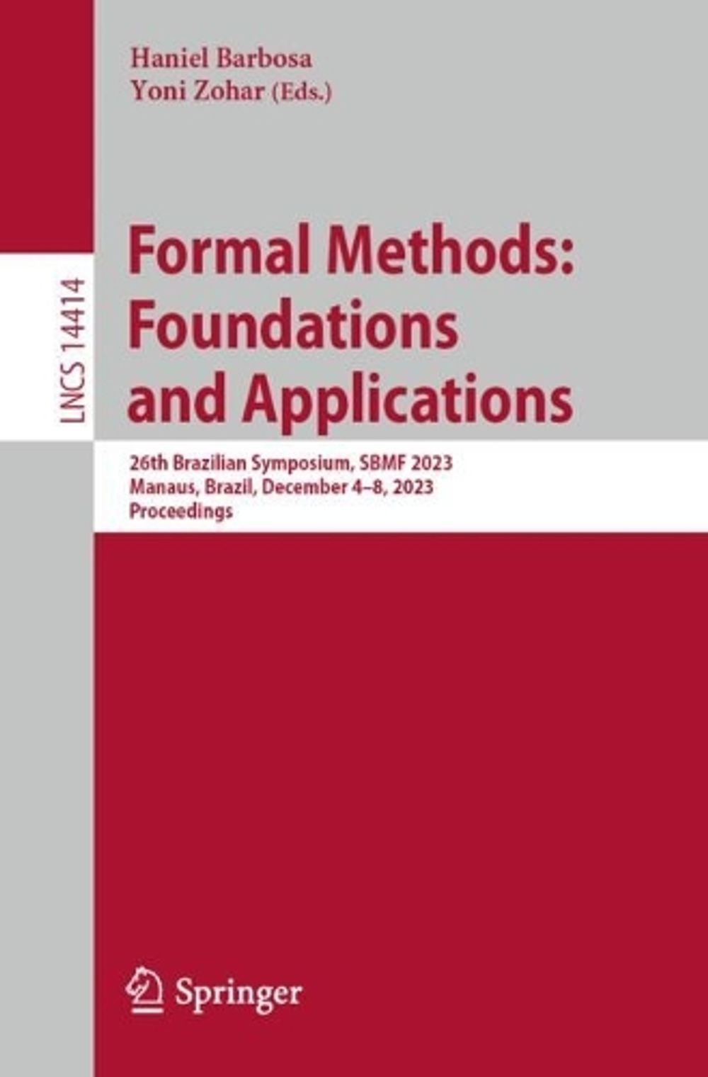 Formal Methods: Foundations and Applications, 1st Edition by Haniel Barbosa - ISBN: 9783031493416
