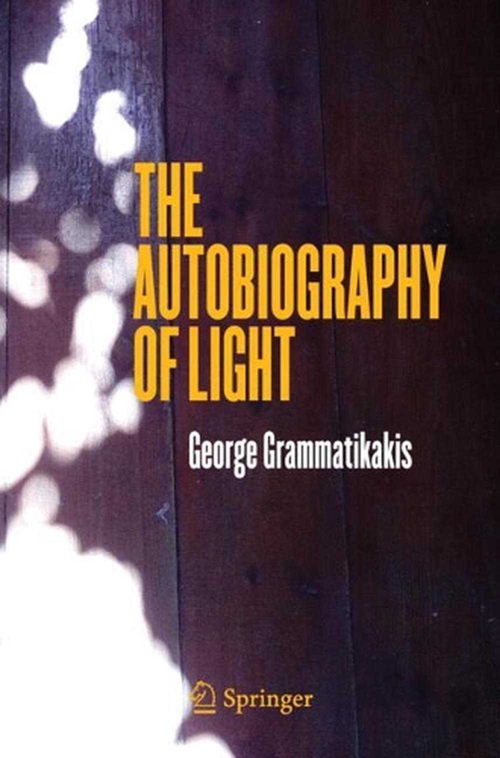 The Autobiography of Light, 2024th Edition by Ben Petre - ISBN: 9783031569166