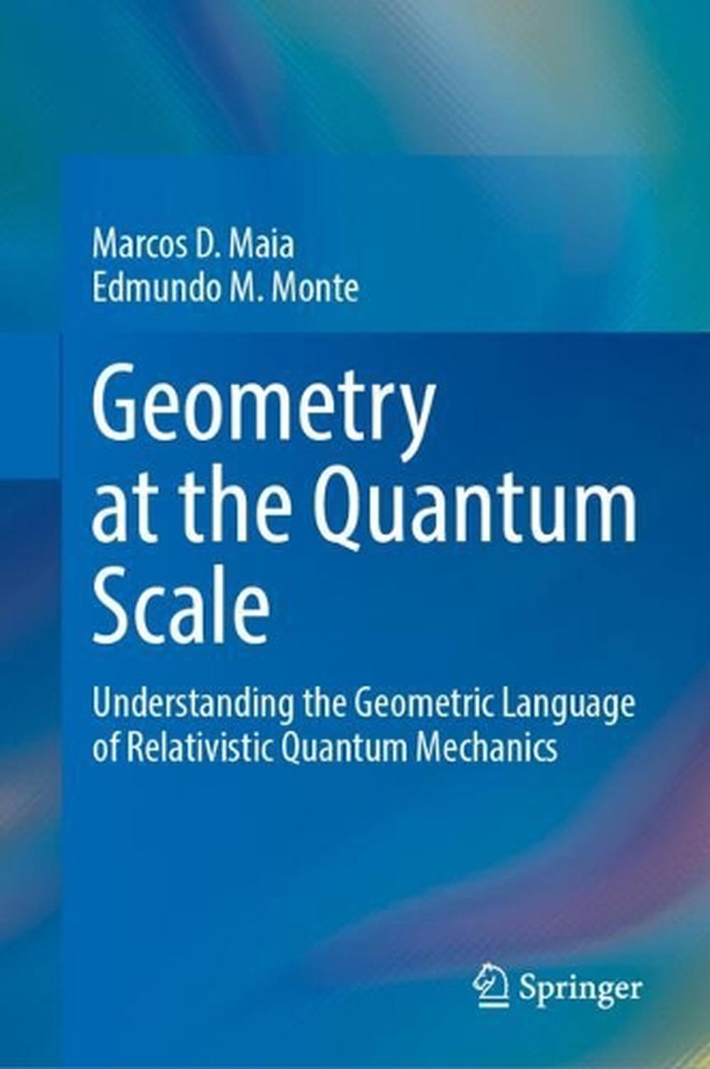 Geometry at the Quantum Scale, 2024th Edition, 9783031611964