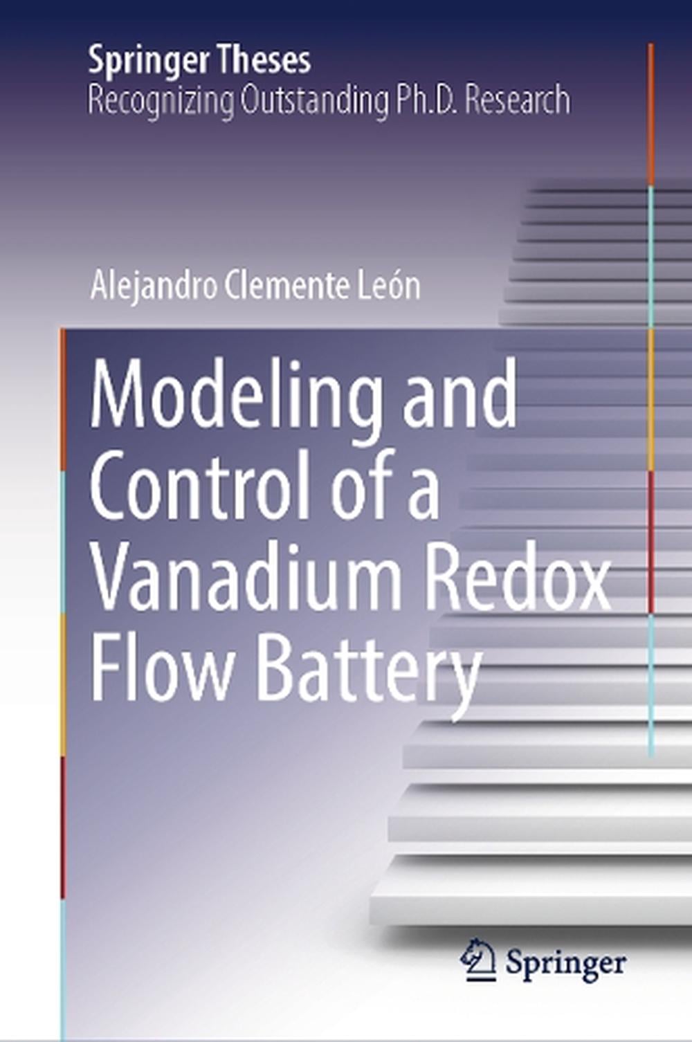 Modeling and Control of a Vanadium Redox Flow Battery by Alejandro ...