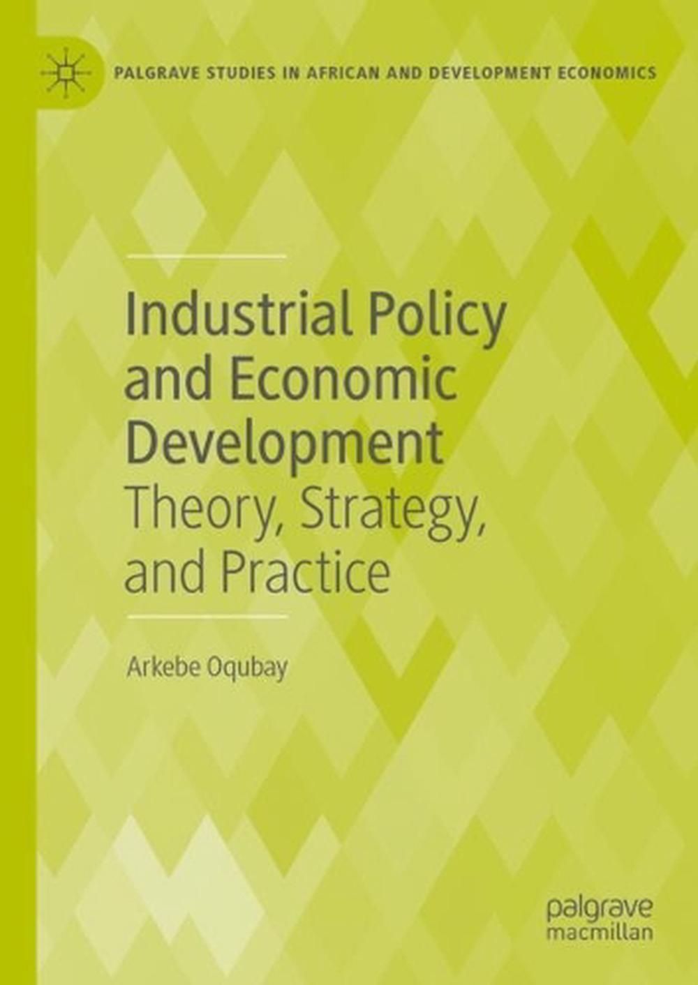 Industrial Policy and Economic Development by Arkebe Oqubay - ISBN: 9783031838286
