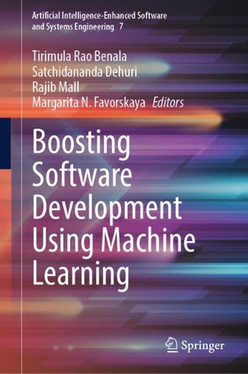 Boosting Software Development Using Machine Learning by Tirimula Rao ...