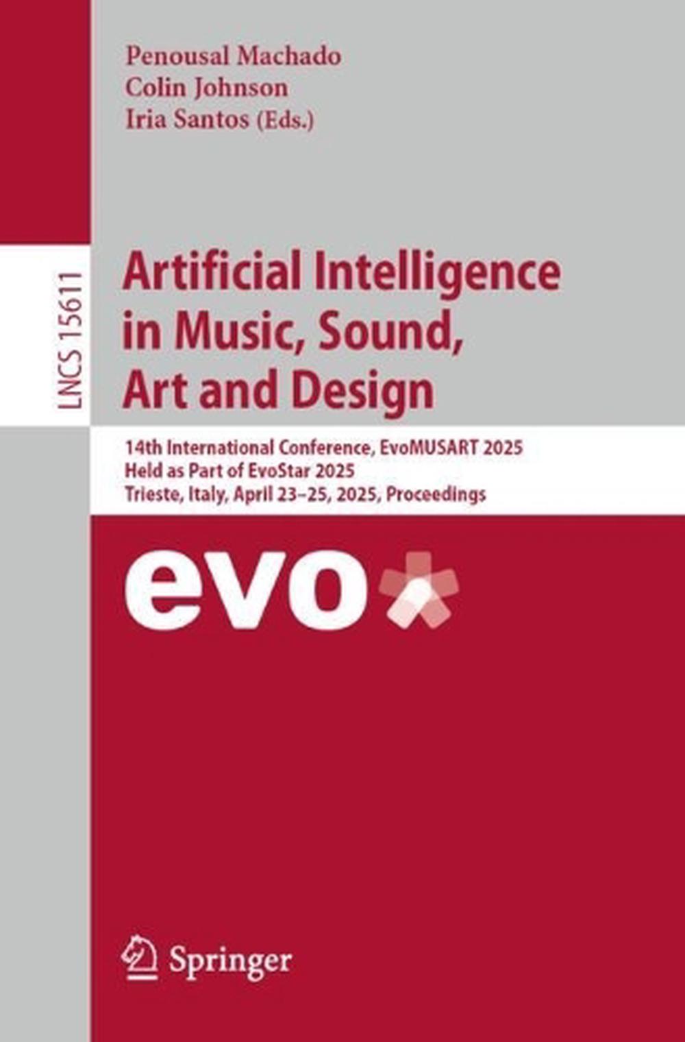 Artificial Intelligence in Music, Sound, Art and Design, 9783031901669
