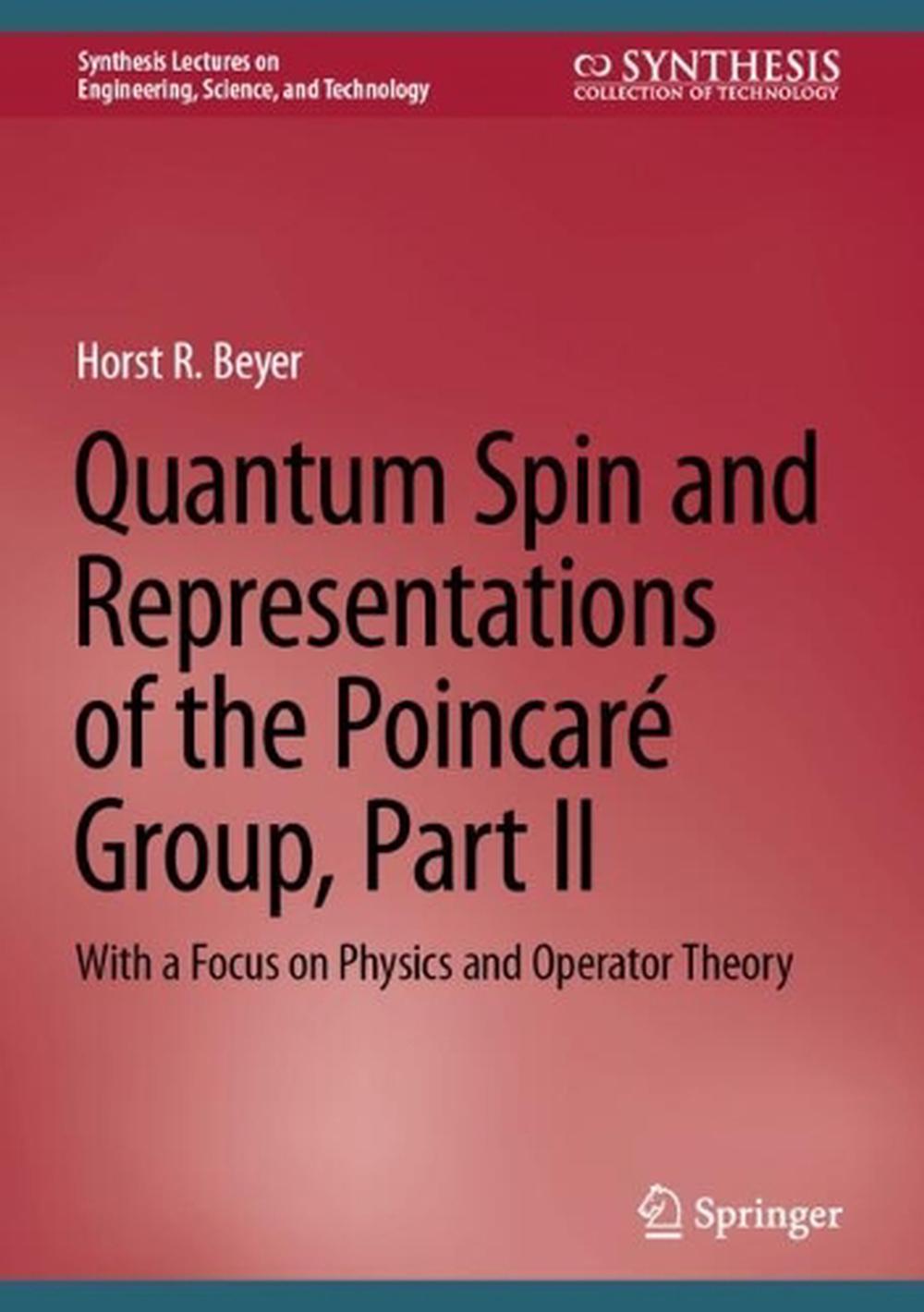 Quantum Spin and Representations of the Poincaré Group, Part II, 9783031958229