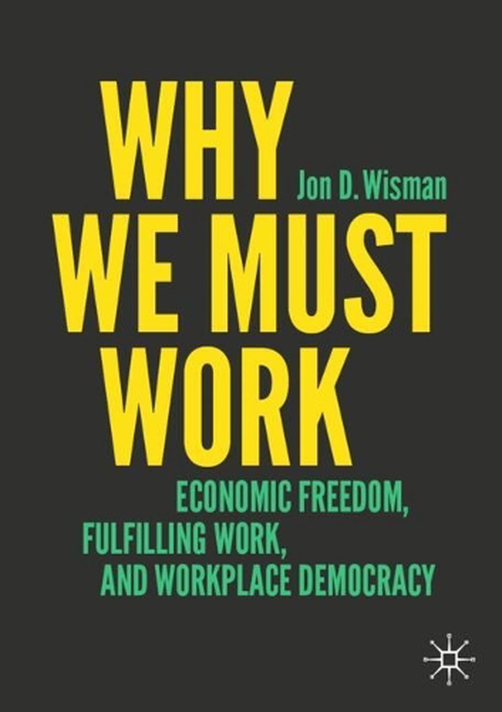 Why We Must Work by Jon D. Wisman - ISBN: 9783031985041