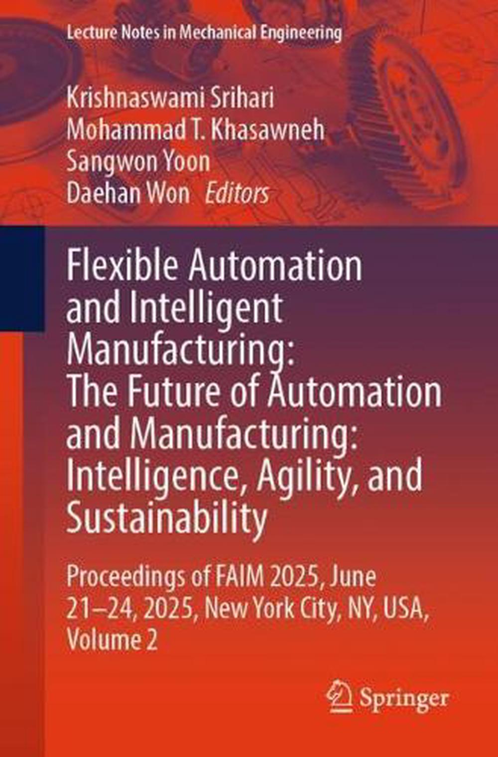 Flexible Automation and Intelligent Manufacturing: The Future of ...