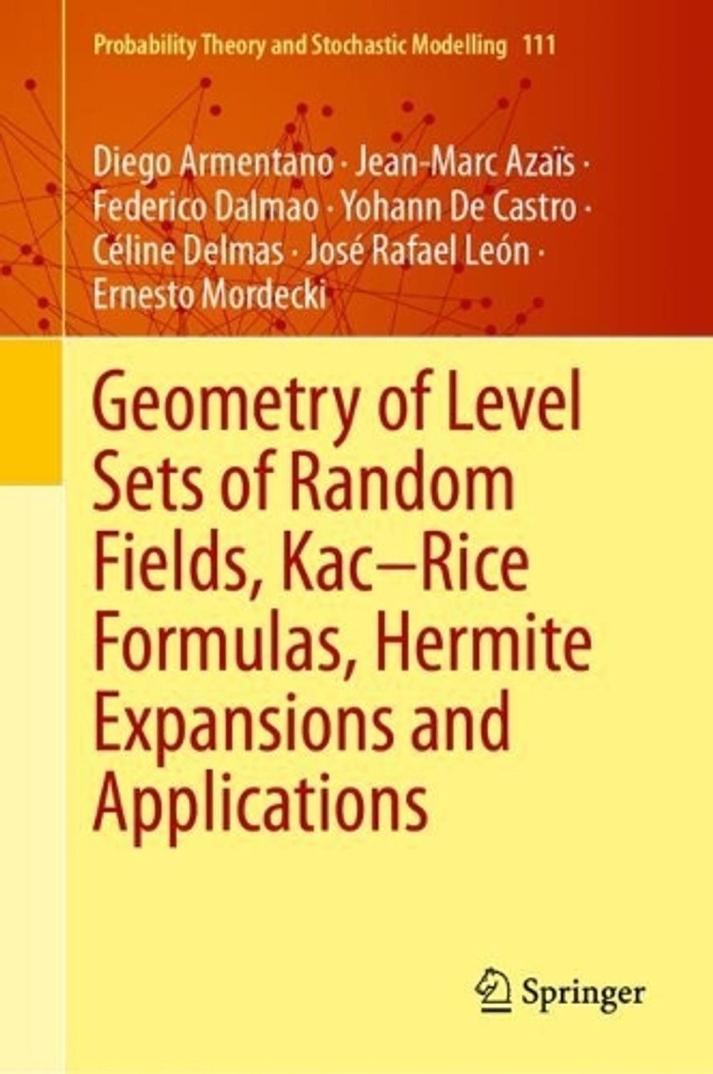 Geometry of Level Sets of Random Fields, Kac–Rice Formulas, Hermite Expansions and Applications by Diego Armentano - ISBN: 9783032291431