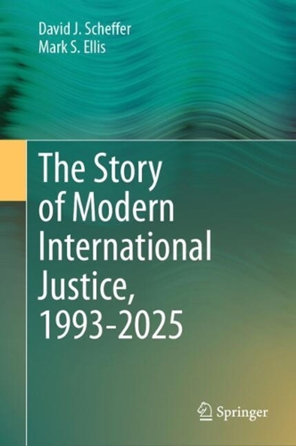 The Story of Modern International Justice, 1993-2025 by David J. Scheffer - ISBN: 9783032332424
