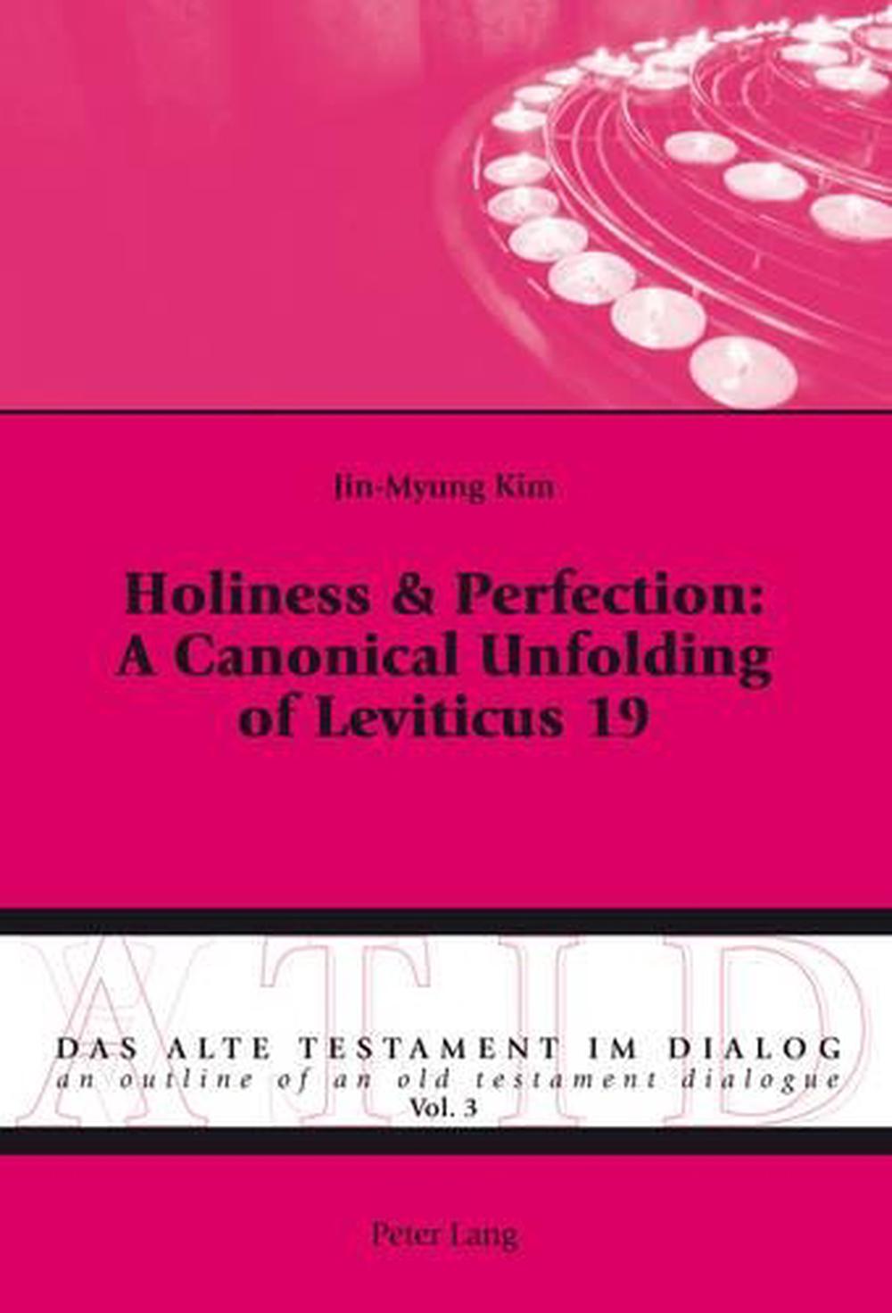 Holiness & Perfection: A Canonical Unfolding of Leviticus 19 by Jin-Myung Kim - ISBN: 9783034305808