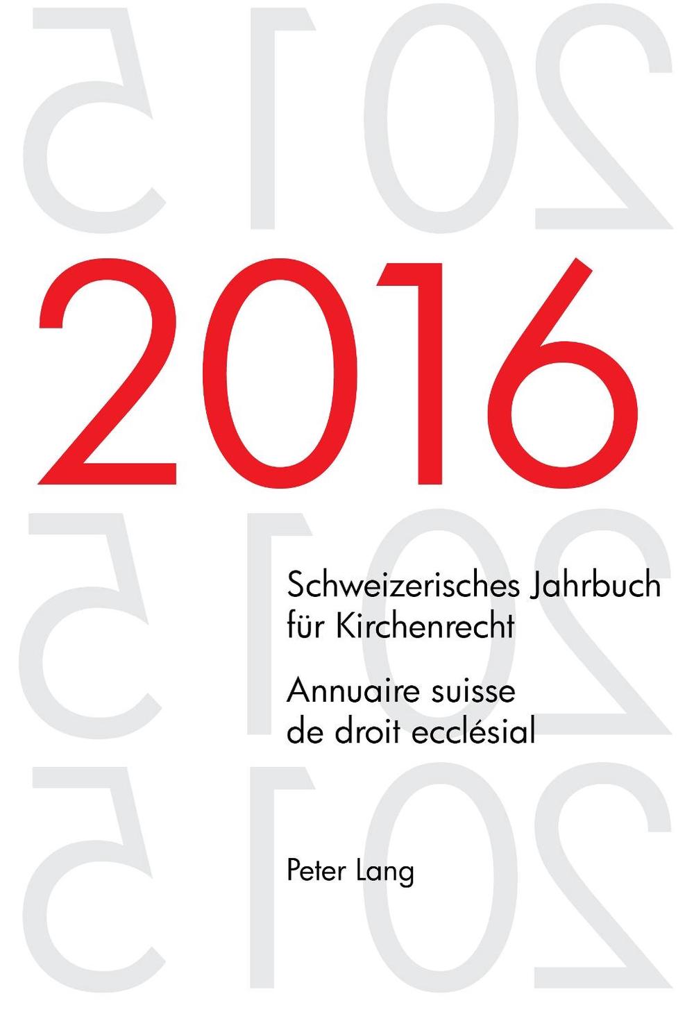 Schweizerisches Jahrbuch fuer Kirchenrecht. Bd. 21 (2016) - Annuaire suisse de droit ecclésial. Vol. 21 (2016) by Wolfgang Lienemann - ISBN: 9783034331104