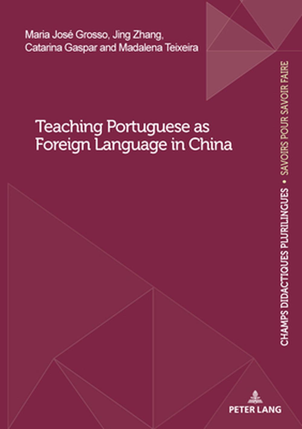 Teaching Portuguese as Foreign Language in China by Maria José Grosso ...