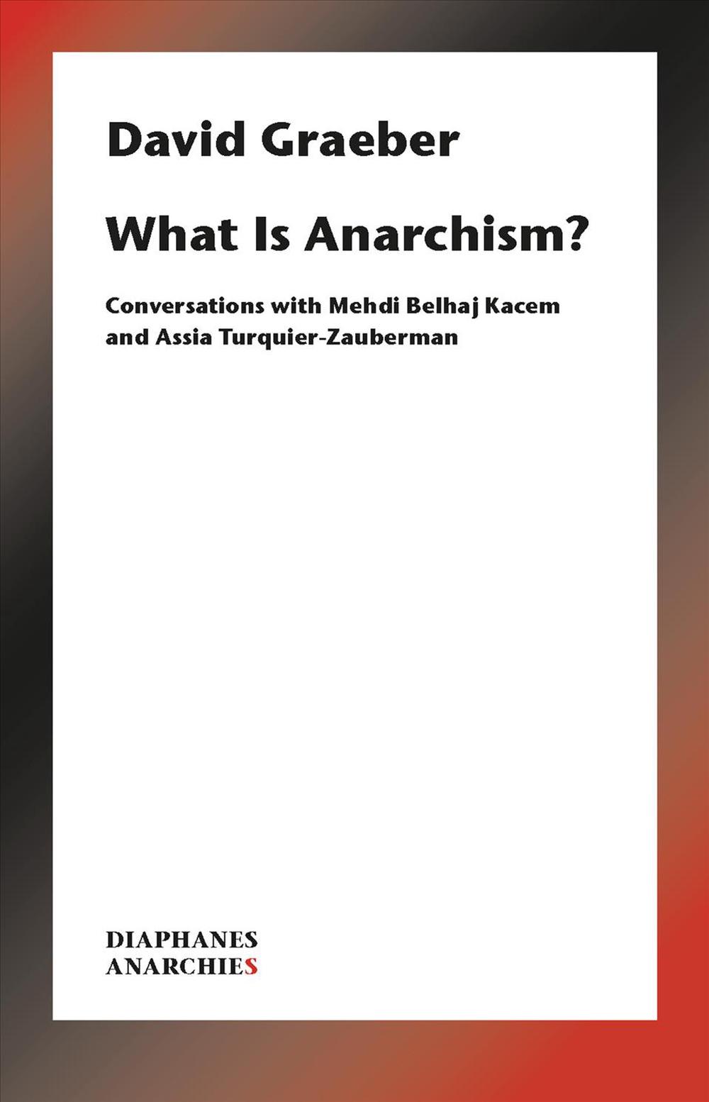 Anarchy–In a Manner of Speaking – Conversations with Mehdi Belhaj Kacem, Nika Dubrovsky, and Assia Turquier–Zauberman, 9783035802269