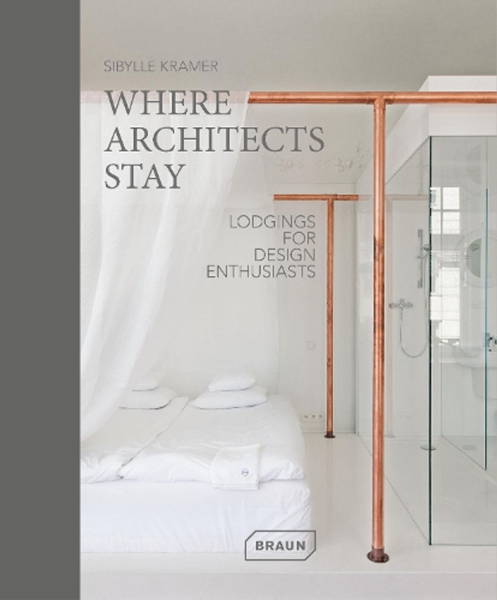 Where Architects Stay in Germany by Sibylle Kramer - ISBN: 9783037682555
