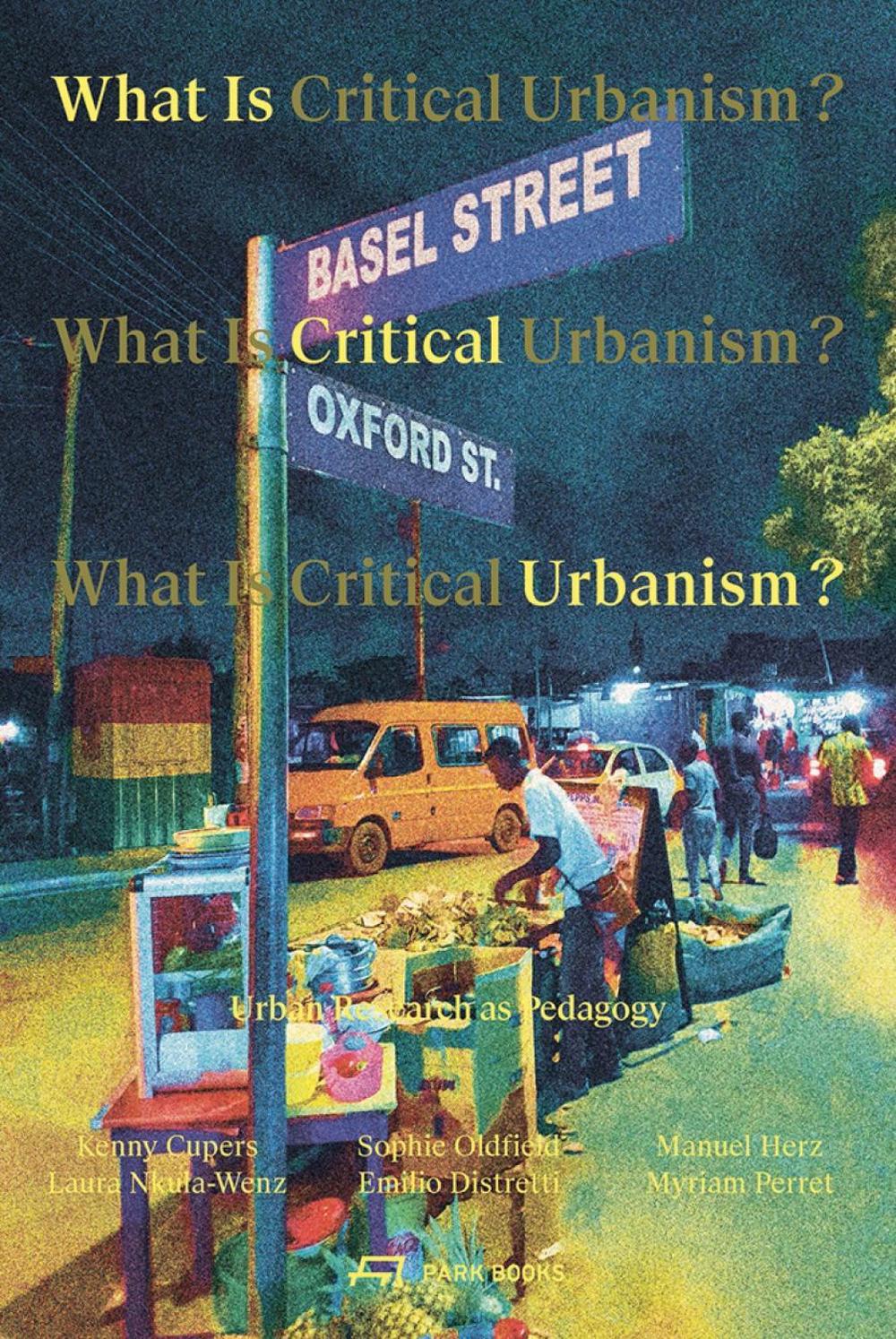 What is Critical Urbanism? by Kenny Cupers, Paperback, 9783038602828