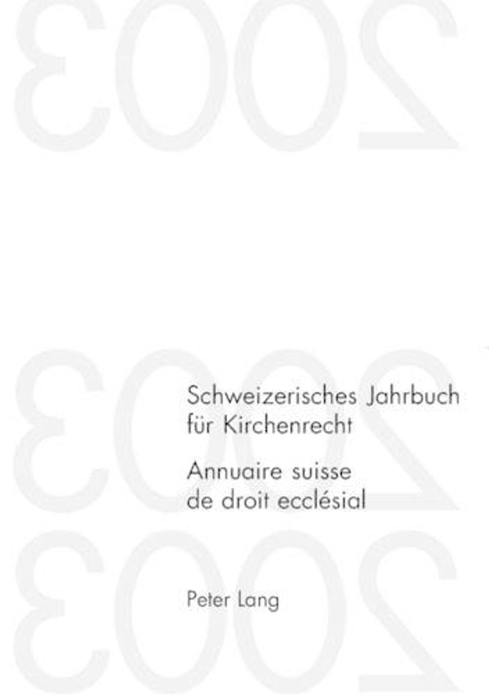 Schweizerisches Jahrbuch Fuer Kirchenrecht. Band 9 (2004)- Annuaire Suisse de Droit Ecclésial. Volume 9 (2004) by Jakob Frey - ISBN: 9783039106189