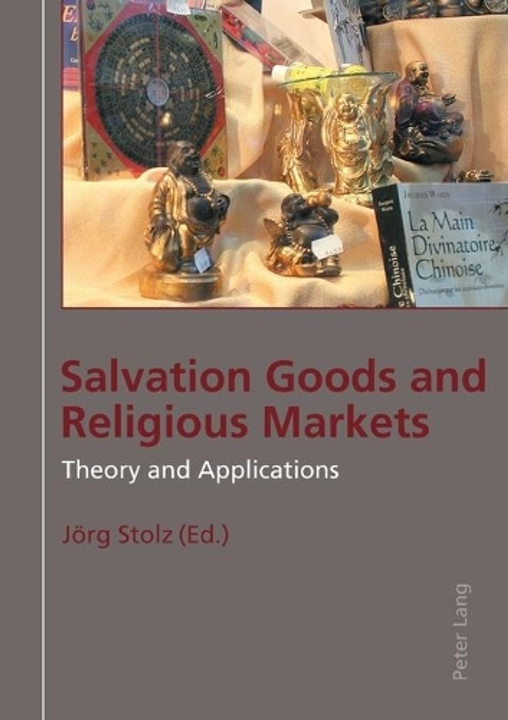 Salvation Goods and Religious Markets by Jörg Stolz - ISBN: 9783039112111