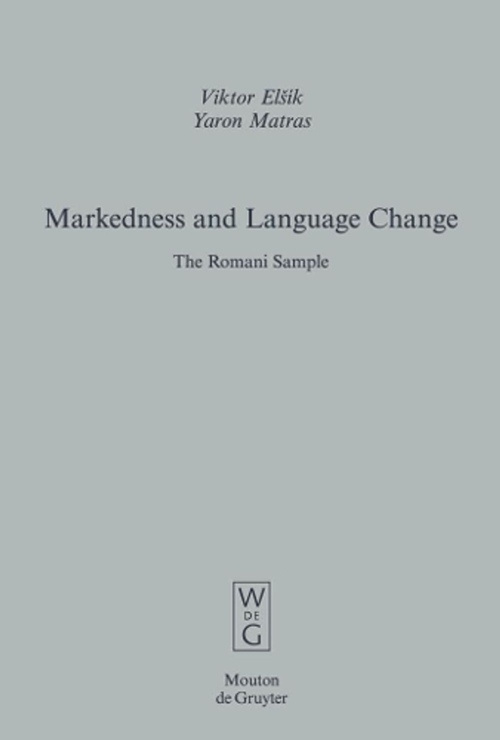 Markedness and Language Change by Viktor Elšik - ISBN: 9783110184525
