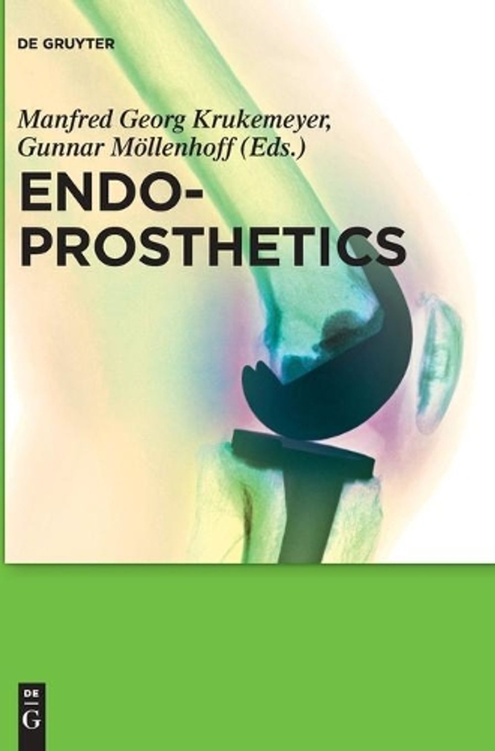 Endoprosthetics by Manfred Georg Krukemeyer - ISBN: 9783110305104