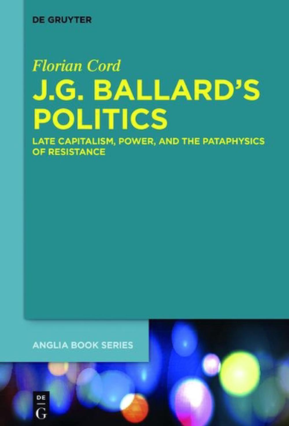 J.G. Ballard’s Politics, 9783110487893