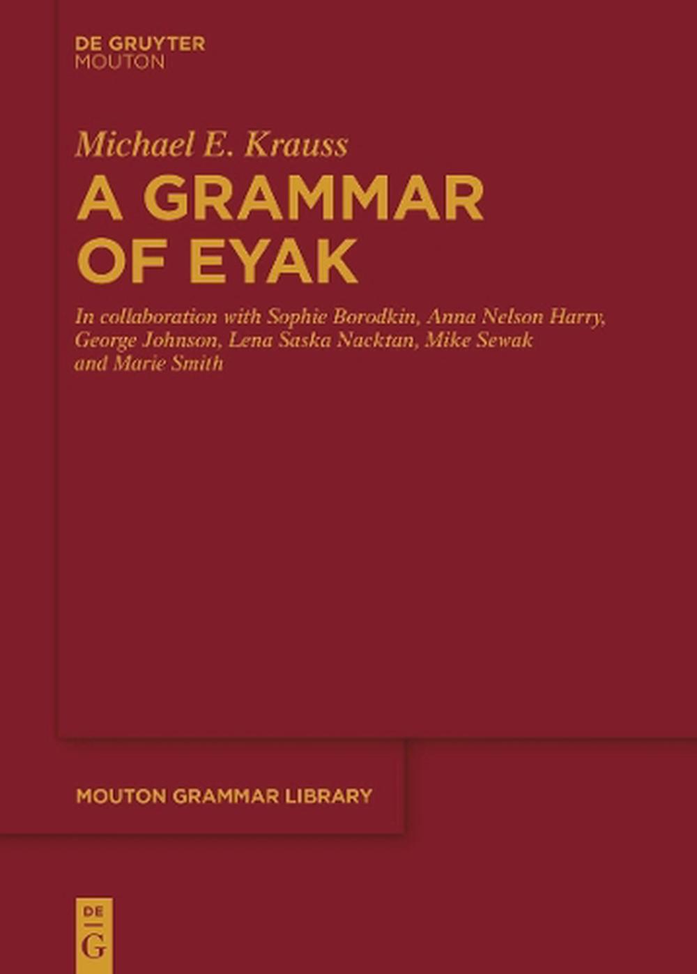A Grammar of Eyak by Michael E. Krauss - ISBN: 9783110739428