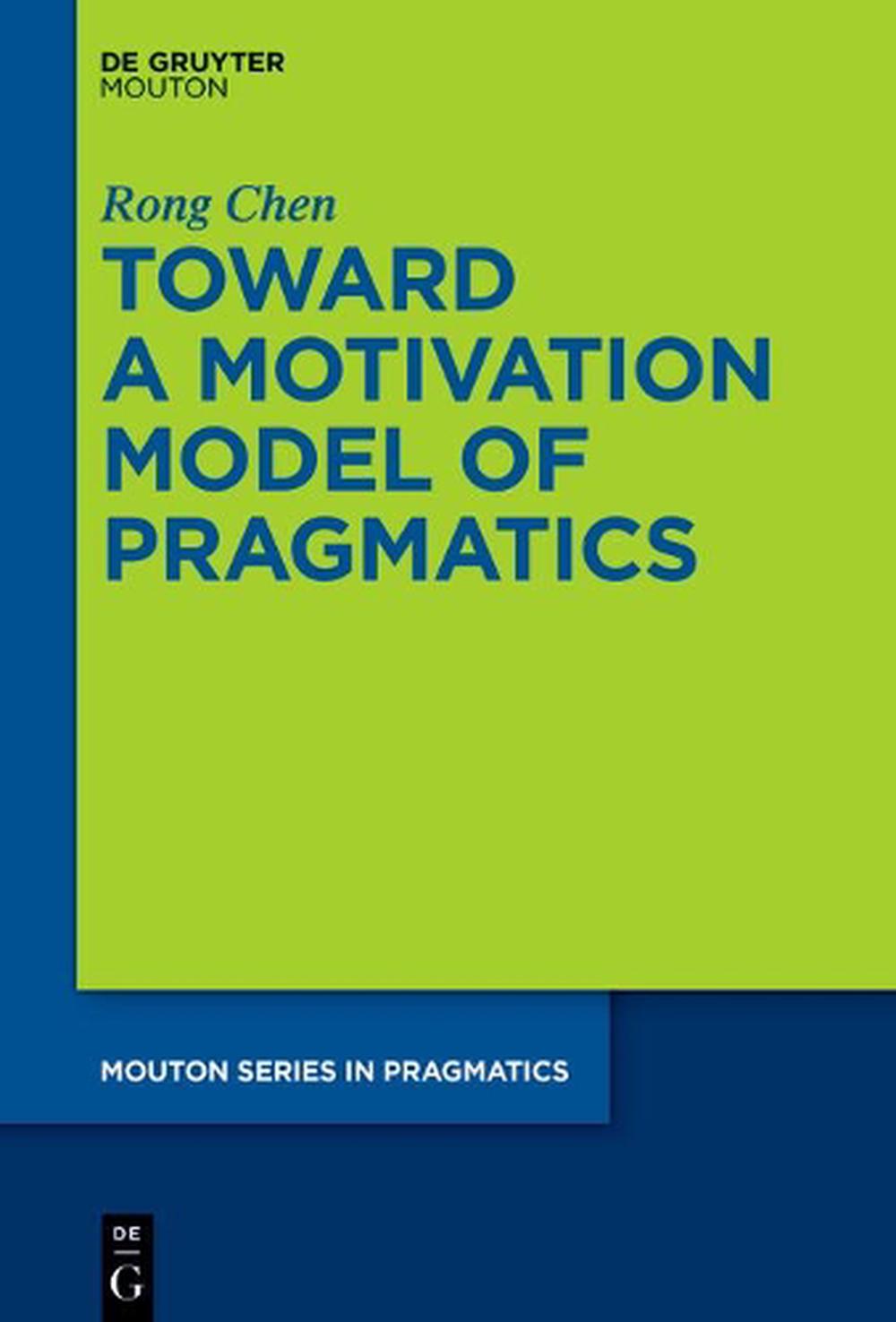 Toward A Motivation Model Of Pragmatics By Rong Chen, Hardcover ...