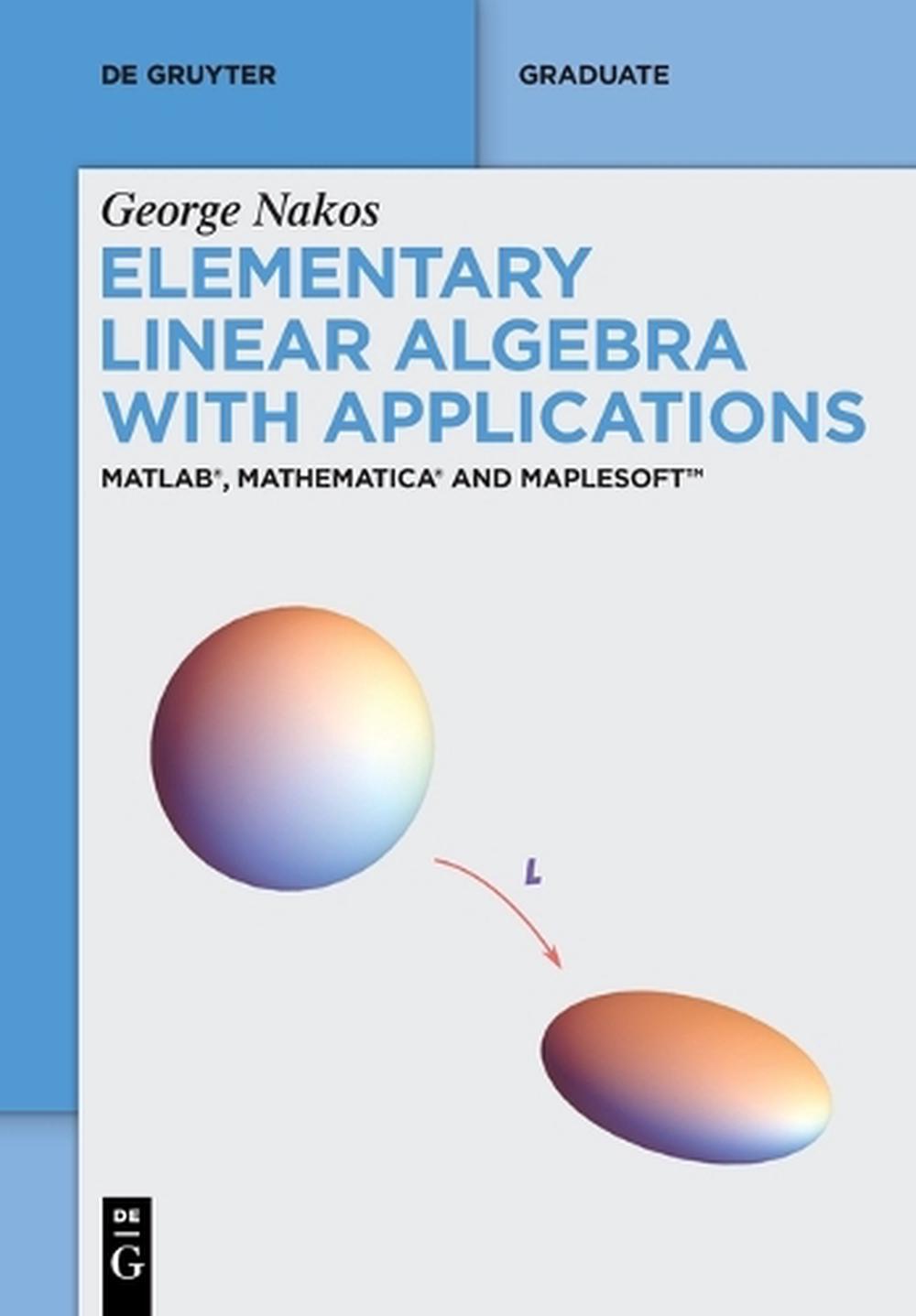 Elementary Linear Algebra With Applications By George Nakos Paperback