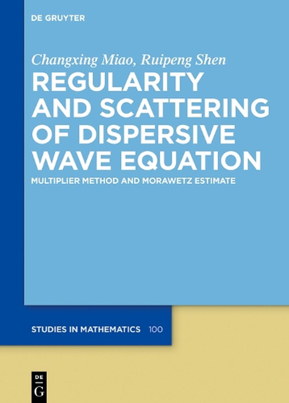 Regularity and Scattering of Dispersive Wave Equations, 9783111487540