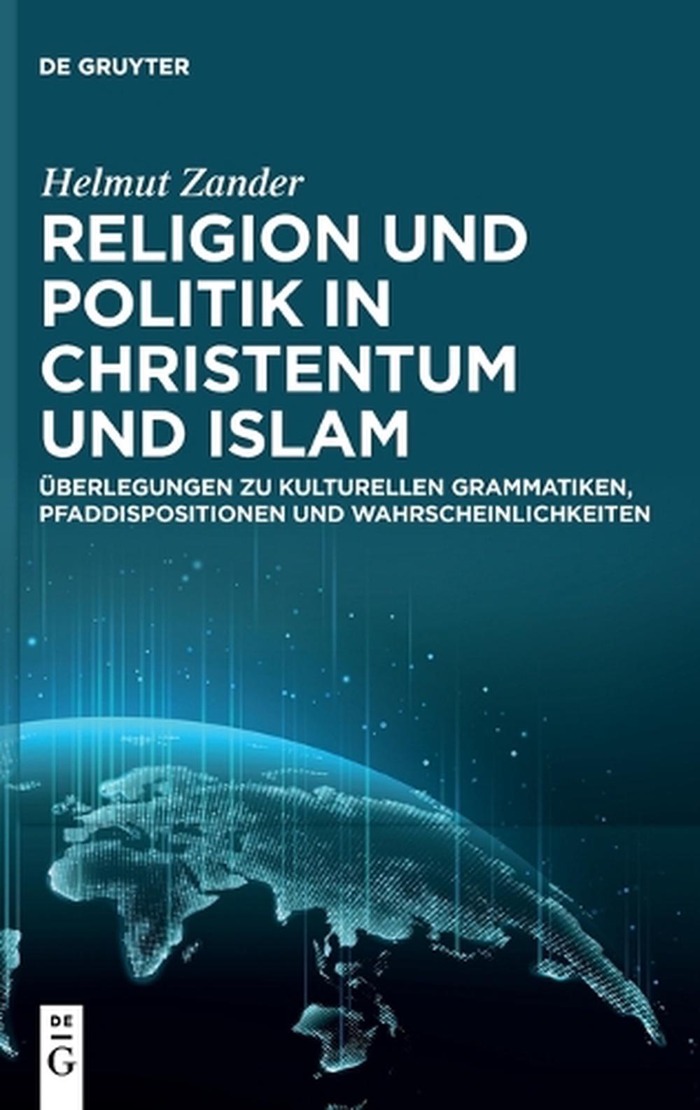 Religion Und Politik in Christentum Und Islam, 9783111501321