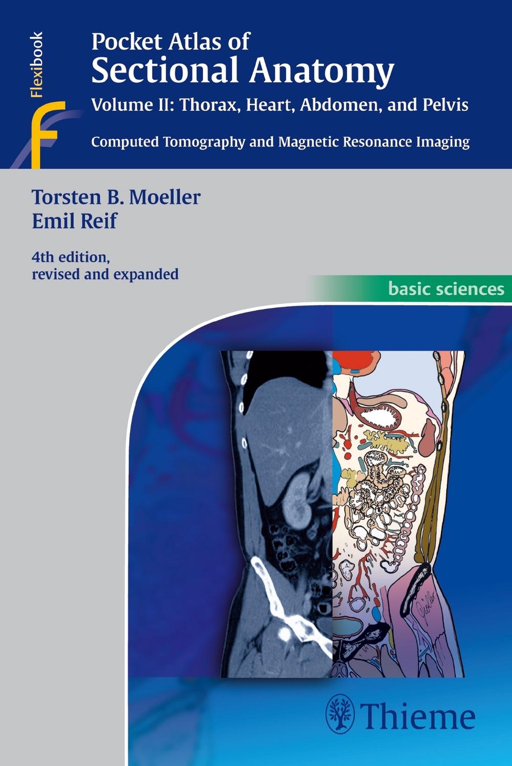 Pocket Atlas of Sectional Anatomy, Vol. II: Thorax, Heart, Abdomen and Pelvis: Computed Tomography and Magnetic Resonance Imaging, 4th Edition by Torsten Bert Moeller - ISBN: 9783131256041
