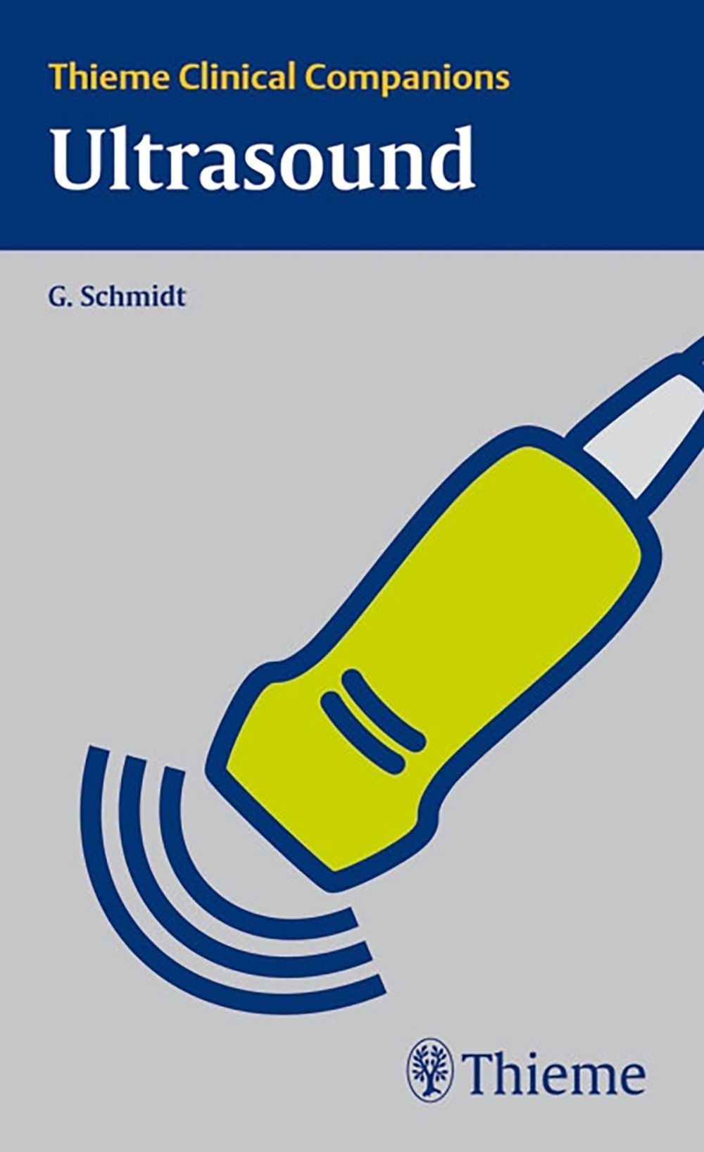 Thieme Clinical Companions Ultrasound by Günter Schmidt - ISBN: 9783131427113
