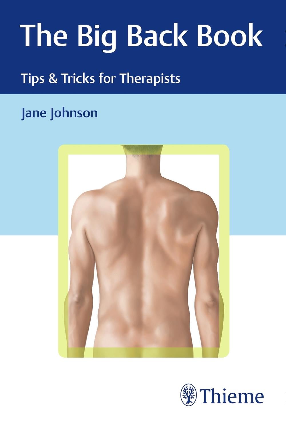 The Big Back Book: Tips & Tricks for Therapists by Jane Johnson - ISBN: 9783132048218