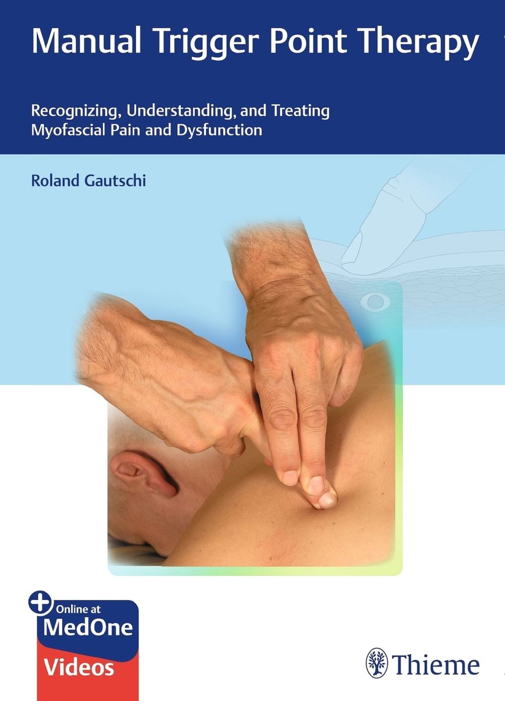 Manual Trigger Point Therapy by Roland Gautschi - ISBN: 9783132202917
