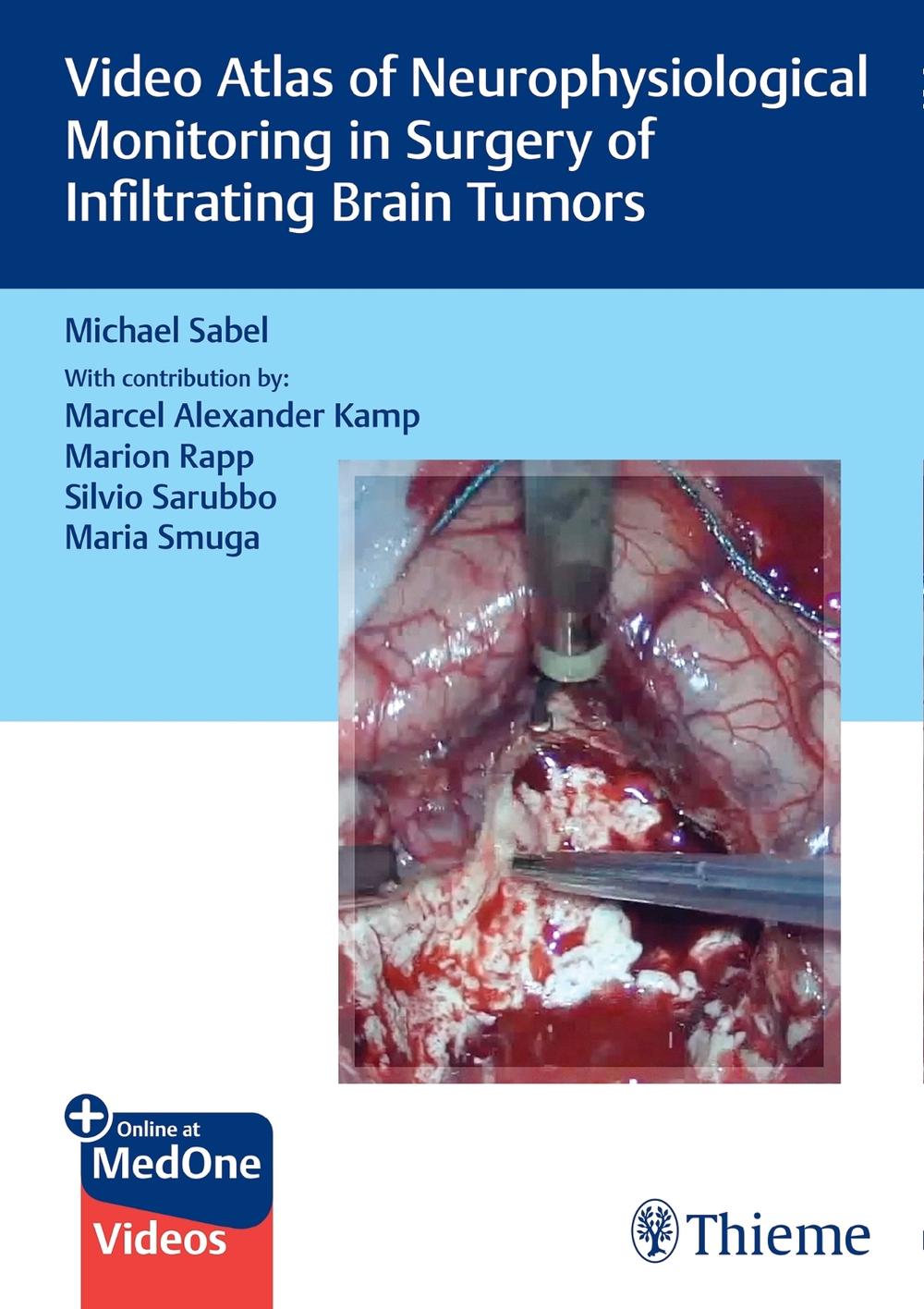 Video Atlas of Neurophysiological Monitoring in Surgery of Infiltrating Brain Tumors by Michael Christoph Sabel - ISBN: 9783132421462