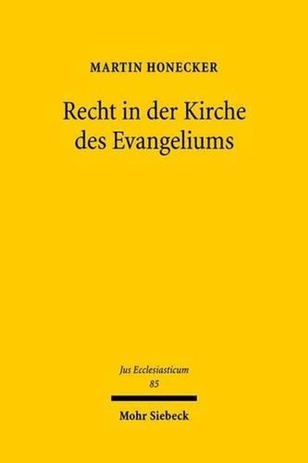 Recht in der Kirche des Evangeliums by Martin Honecker - ISBN: 9783161497629