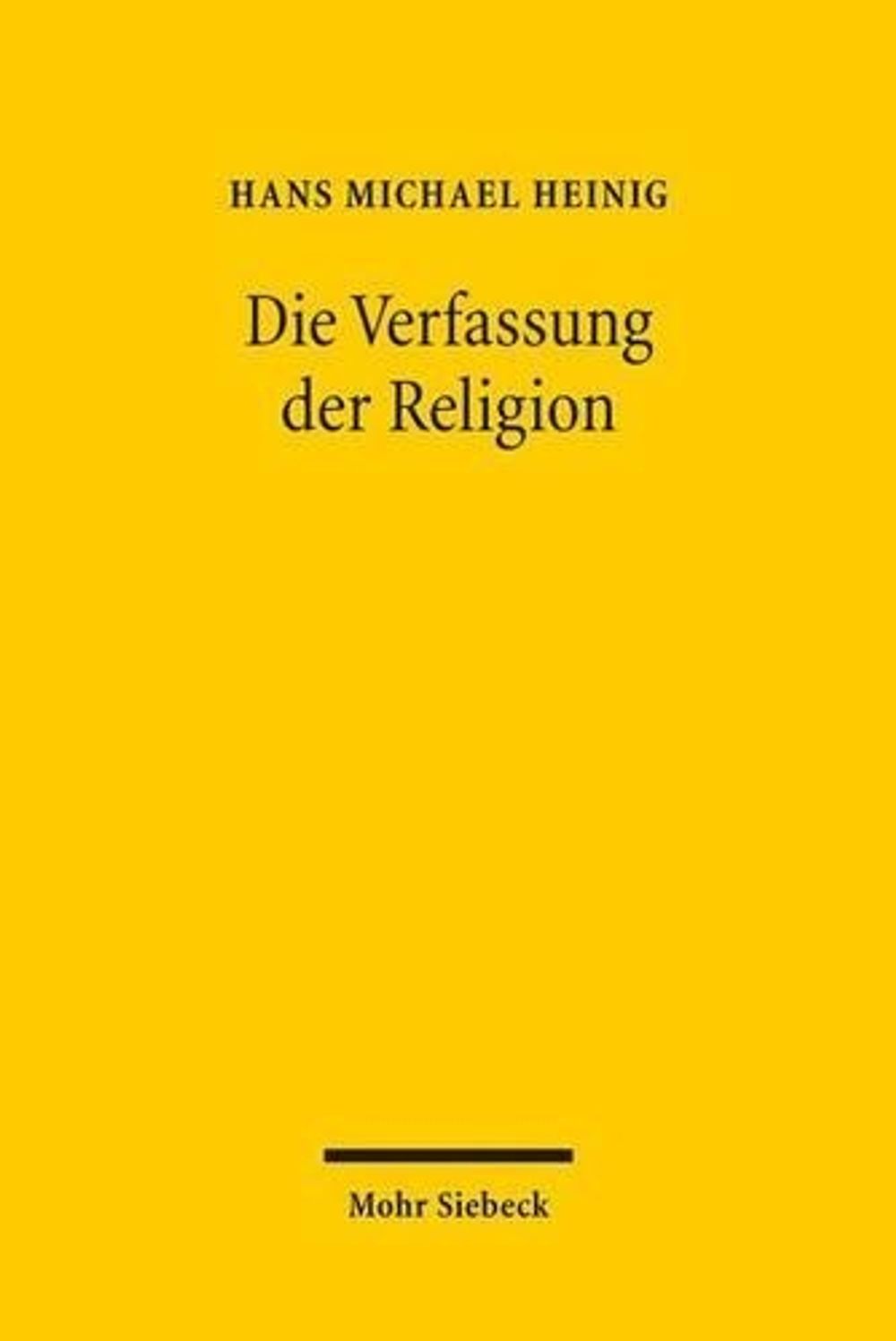Die Verfassung der Religion by Hans Michael Heinig - ISBN: 9783161535895