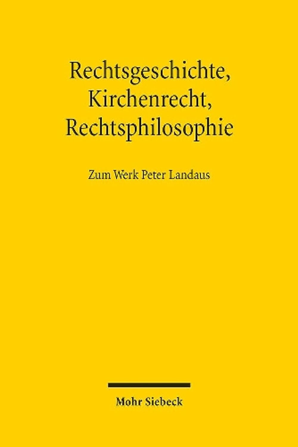 Rechtsgeschichte, Kirchenrecht, Rechtsphilosophie by Susanne Lepsius - ISBN: 9783161611353