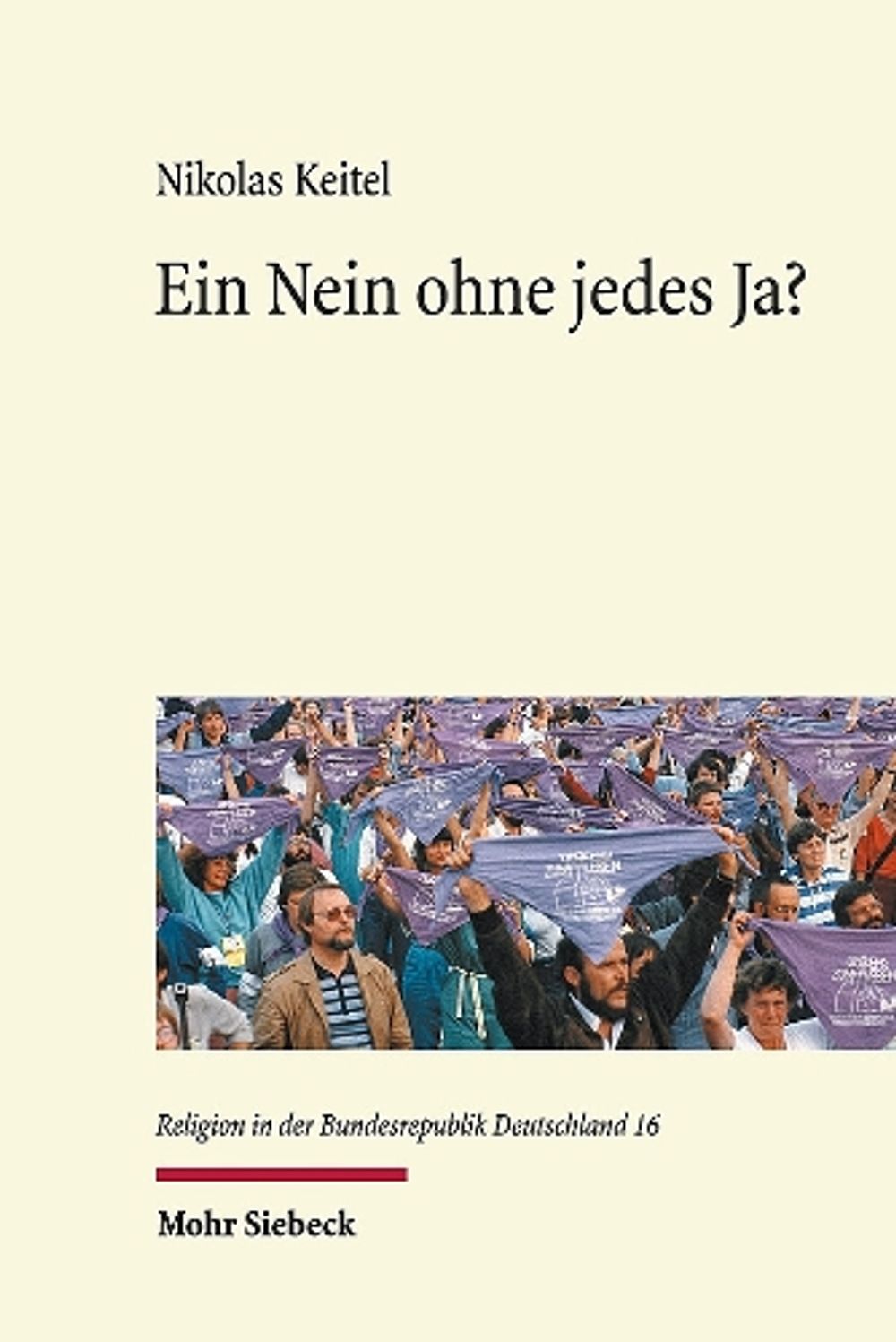 Ein Nein ohne jedes Ja? by Nikolas Keitel - ISBN: 9783161613128