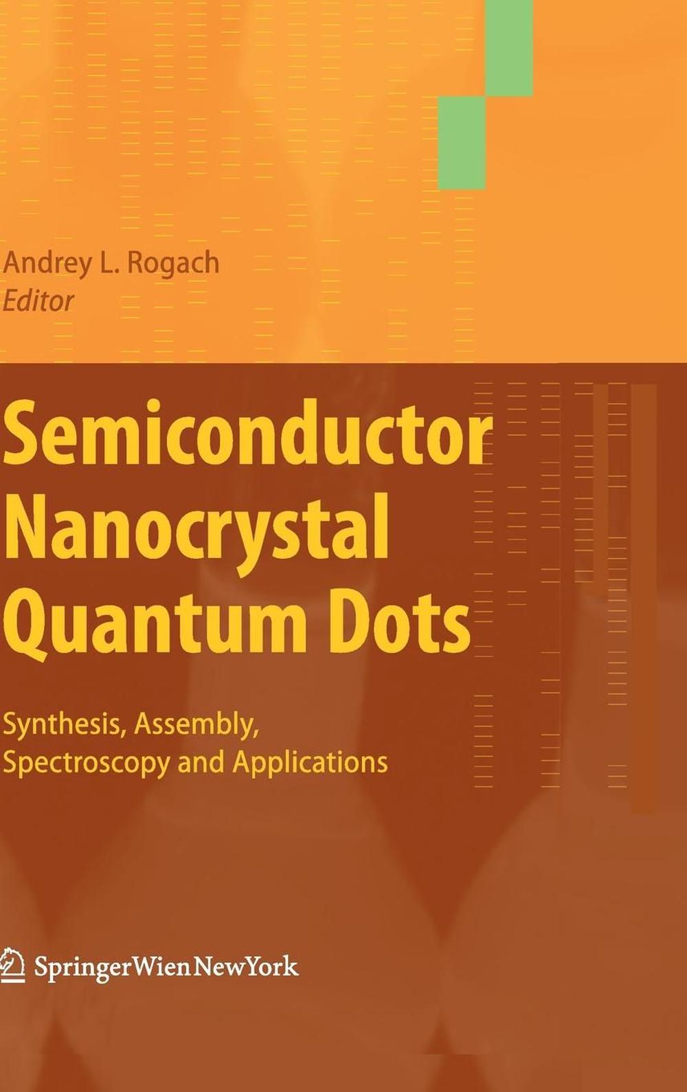 Semiconductor Nanocrystal Quantum Dots Synthesis, Assembly