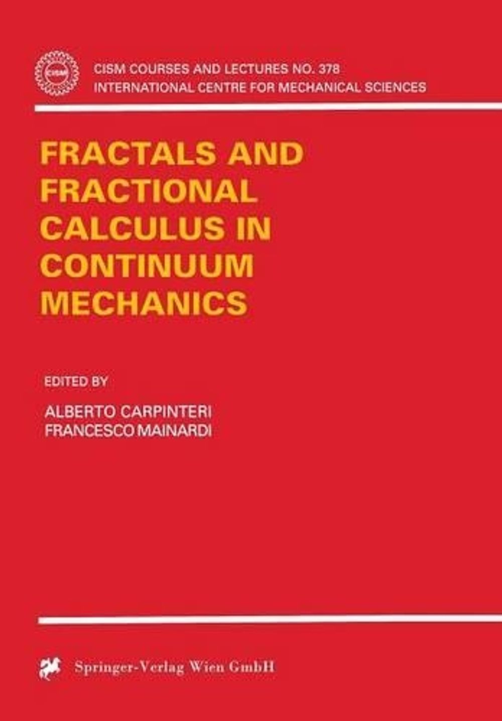 Fractals and Fractional Calculus in Continuum Mechanics by Alberto Carpinteri - ISBN: 9783211829134