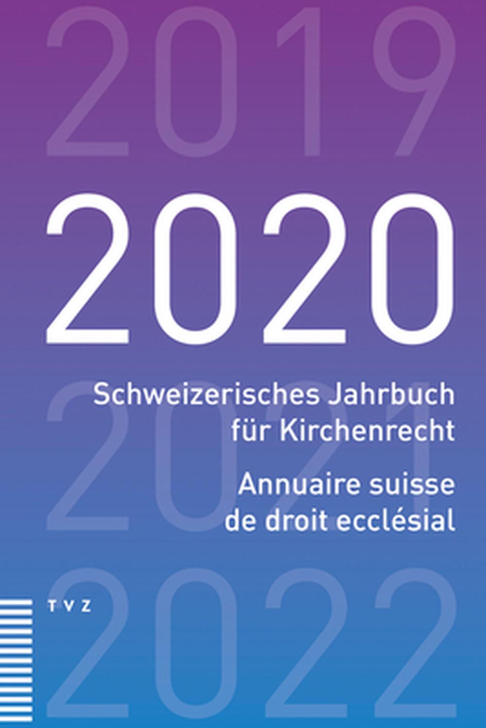 Schweizerisches Jahrbuch Fur Kirchenrecht / Annuaire Suisse de Droit Ecclesial 2020 by Kirchenrecht Schweiz Vereinigung Evang - ISBN: 9783290184162