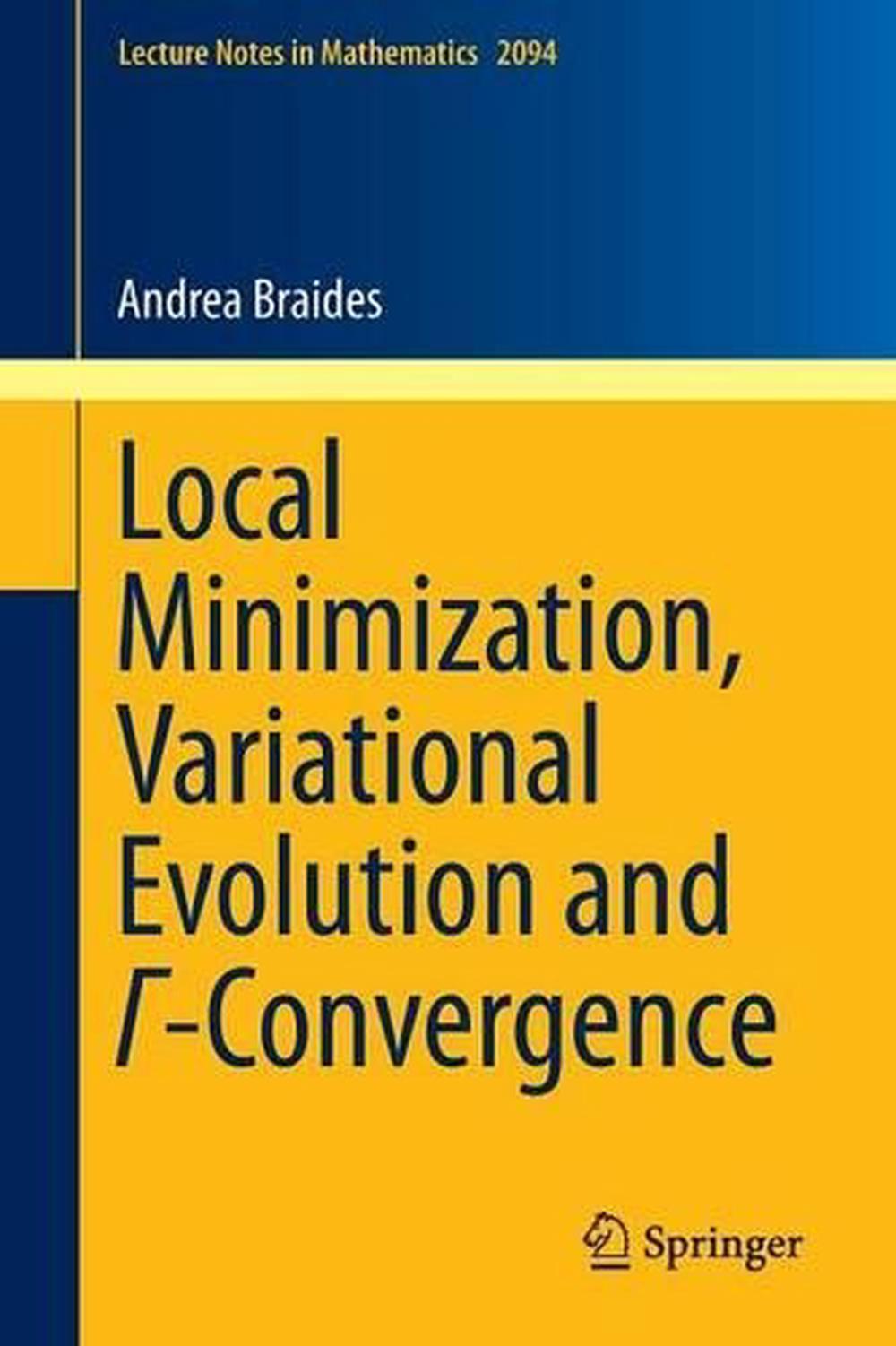 Local Minimization, Variational Evolution and Γ-Convergence, 9783319019819