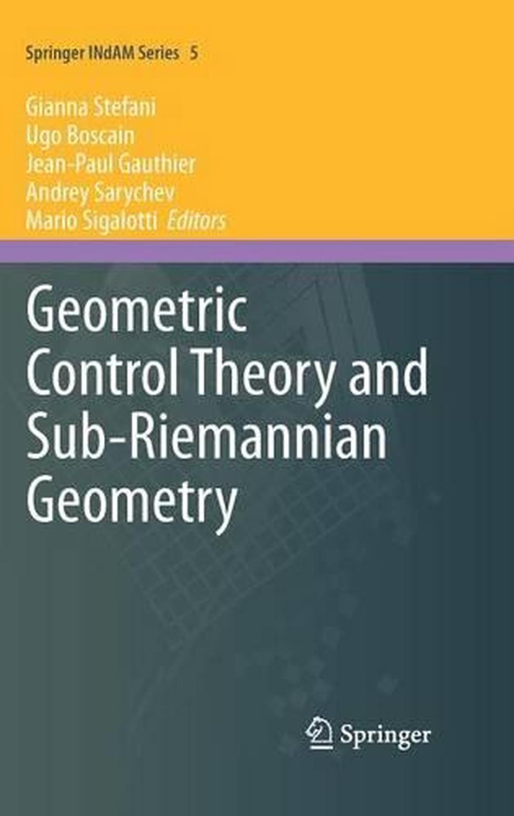 Geometric Control Theory and Sub-Riemannian Geometry, 9783319021317