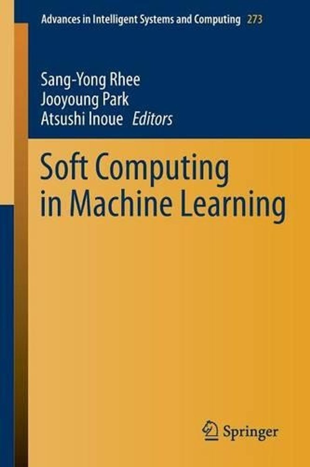 Soft Computing in Machine Learning, 2014th Edition by Sang-Yong Rhee - ISBN: 9783319055329