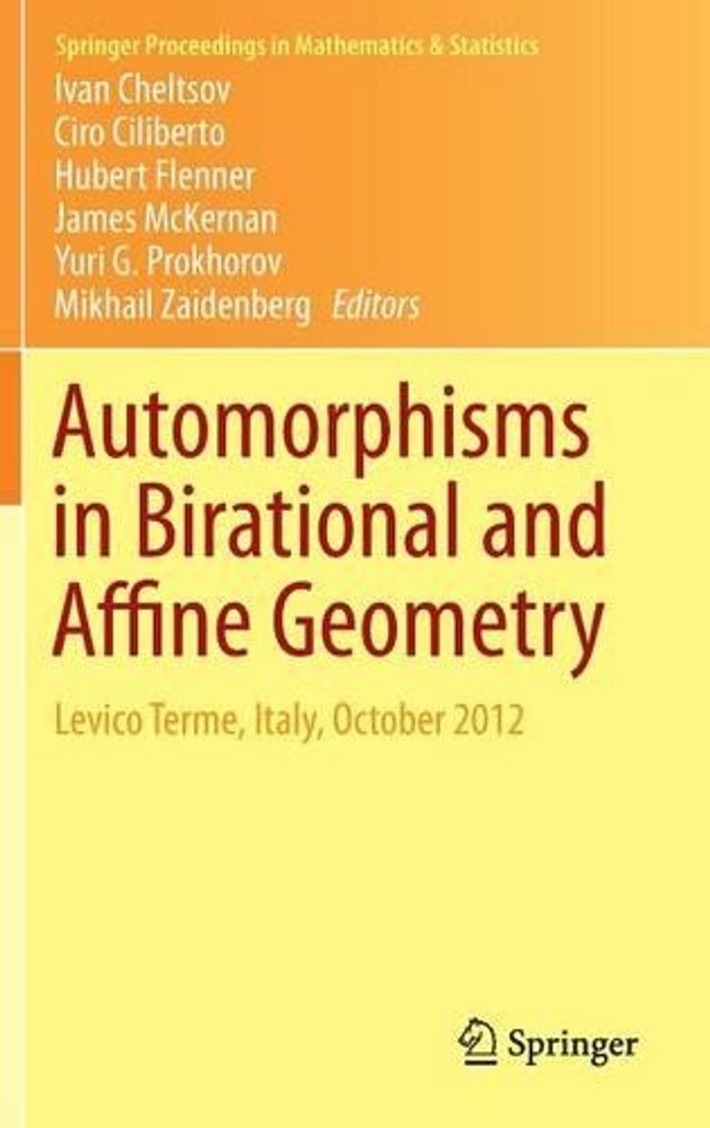 Ivan Cheltsov Automorphisms in Birational and Affine Geometry, 2014th Edition by Ivan ...