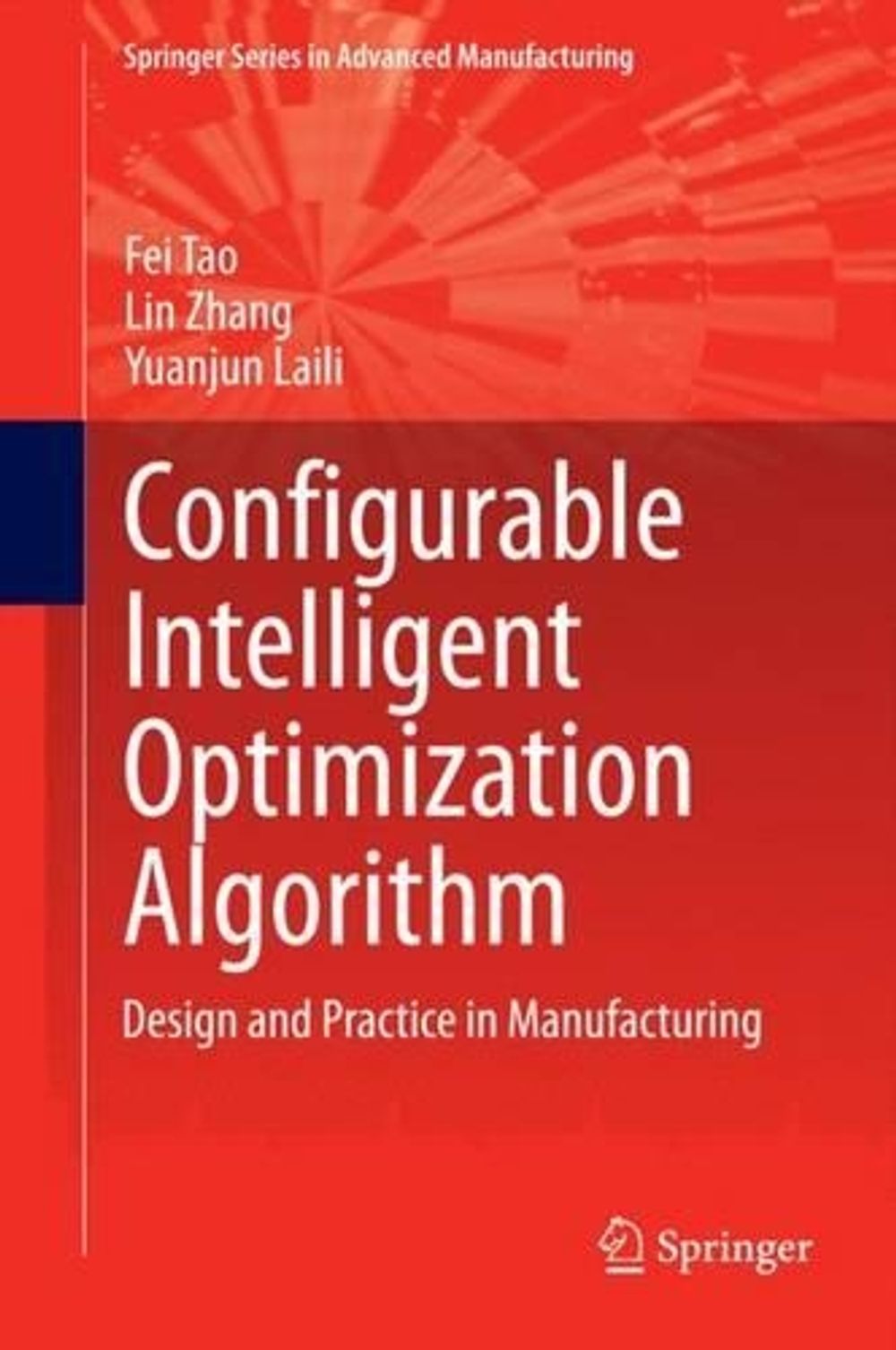 Configurable Intelligent Optimization Algorithm, 2015th Edition by Fei ...